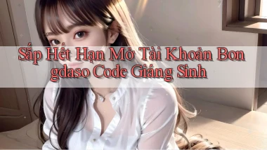sắp hết hạn mở tài khoản bongdaso code giáng sinh