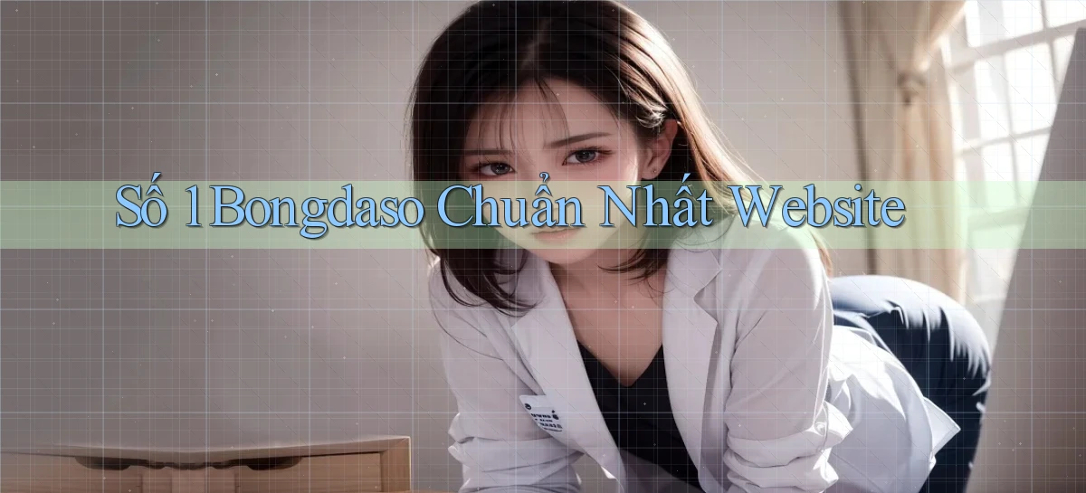 số 1 bongdaso chuẩn nhất website