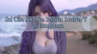 soi cầu soi cầu 3 miền 3 miền tại bongdaso