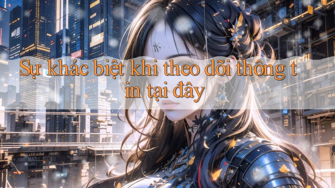 Sự khác biệt khi theo dõi thông tin tại đây Sự khác biệt khi theo dõi thông tin tại đây