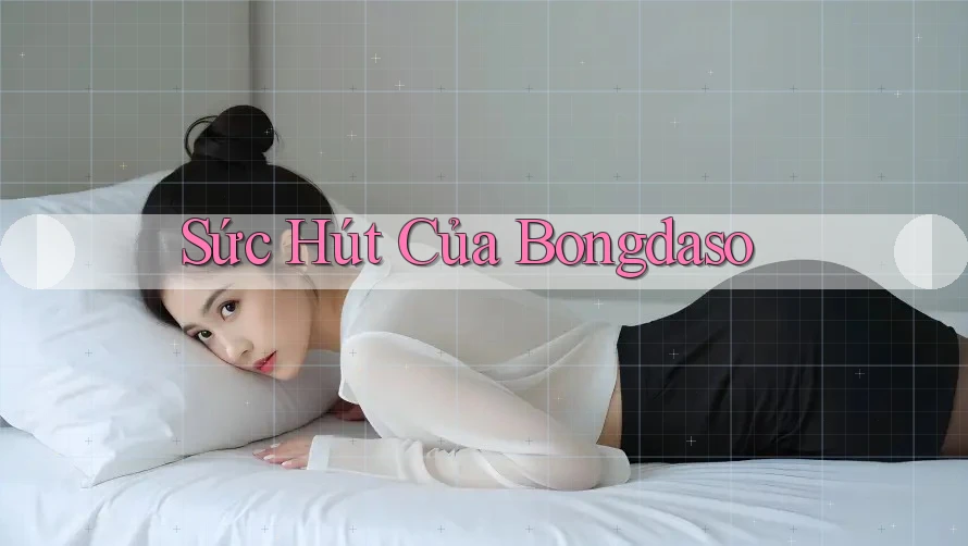 Sức Hút Của Bongdaso