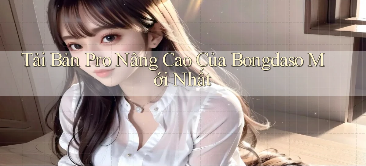 tải bản pro nâng cao của bongdaso mới nhất