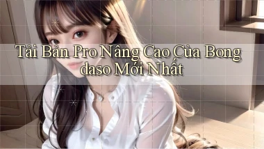 tải bản pro nâng cao của bongdaso mới nhất