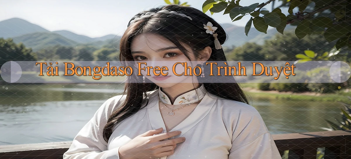 tải bongdaso free cho trình duyệt