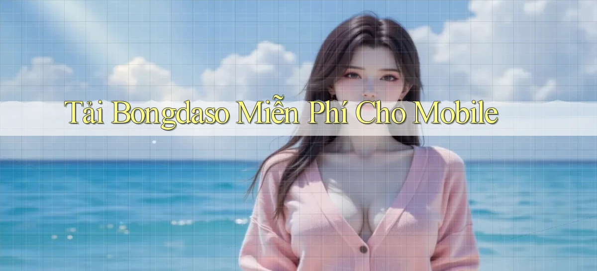 tải bongdaso miễn phí cho mobile