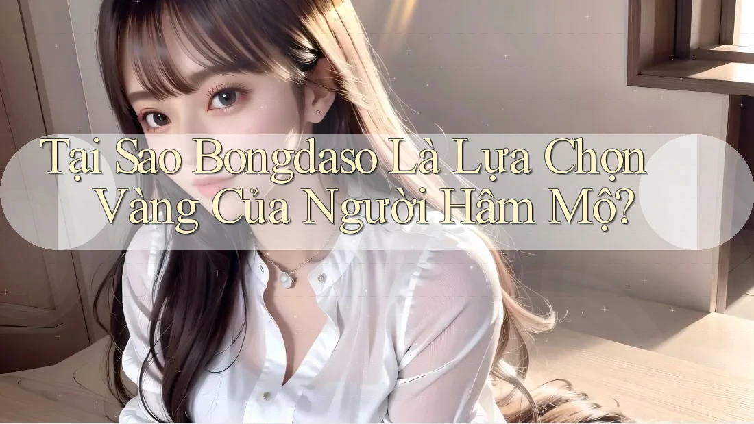 Tại Sao Bongdaso Là Lựa Chọn Vàng Của Người Hâm Mộ? Tại Sao Bongdaso Là Lựa Chọn Vàng Của Người Hâm Mộ?