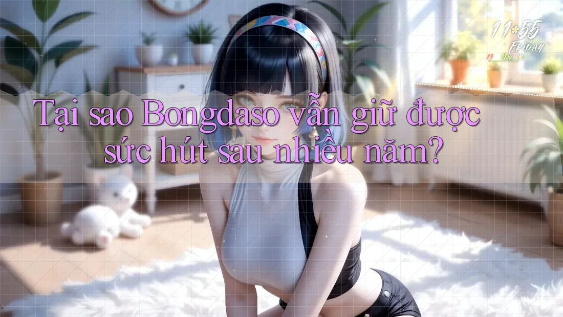 Tại sao Bongdaso vẫn giữ được sức hút sau nhiều năm? Tại sao Bongdaso vẫn giữ được sức hút sau nhiều năm?