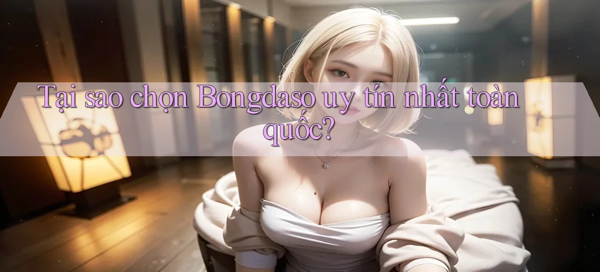 tại sao chọn bongdaso uy tín nhất toàn quốc