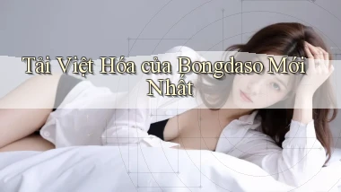 tải việt hóa của bongdaso mới nhất