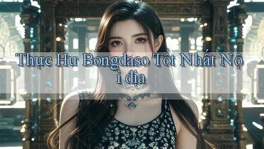 thực hư bongdaso tốt nhất nội địa