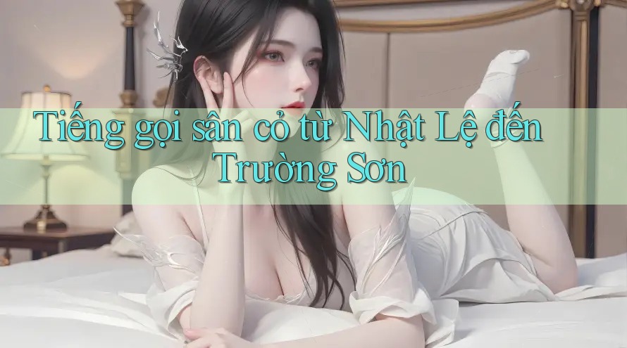 Tiếng gọi sân cỏ từ Nhật Lệ đến Trường Sơn