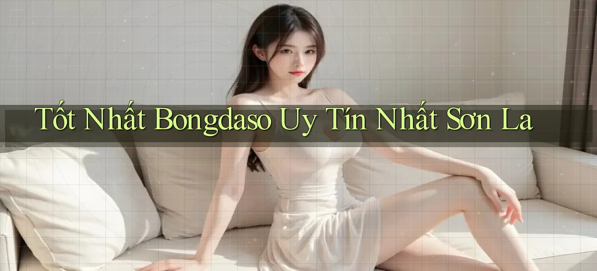 tốt nhất bongdaso uy tín nhất Sơn La