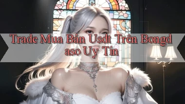trade mua bán usdt trên bongdaso uy tín