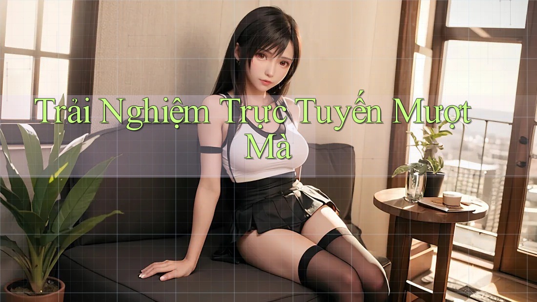 Trải Nghiệm Trực Tuyến Mượt Mà Trải Nghiệm Trực Tuyến Mượt Mà