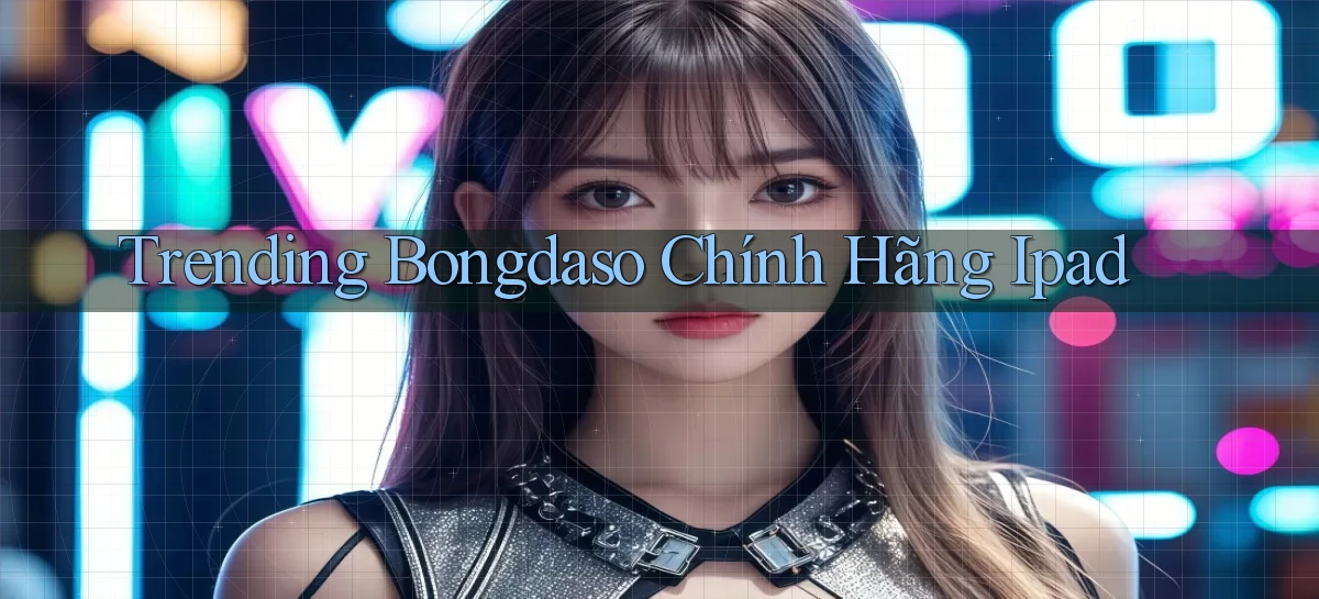 trending bongdaso chính hãng ipad