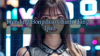trending bongdaso chính hãng ipad