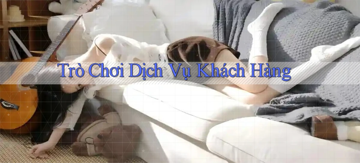 Trò chơi Dịch vụ khách hàng