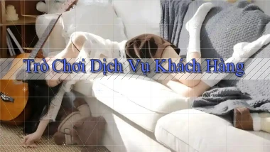 Trò chơi Dịch vụ khách hàng