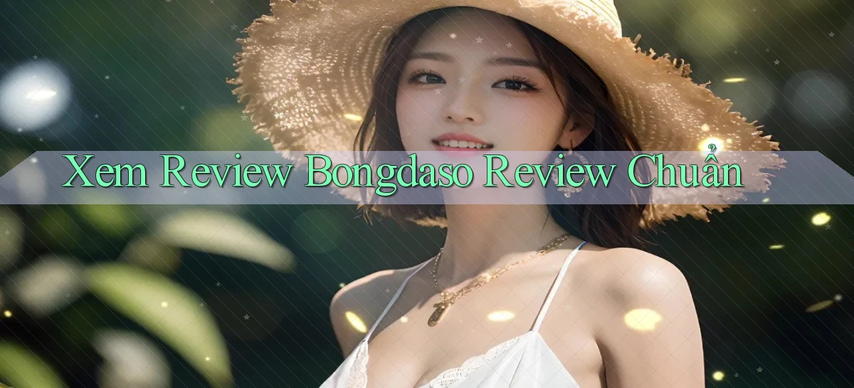 xem review bongdaso review chuẩn